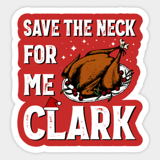 Save the neck for me, clark V.2 Sticker